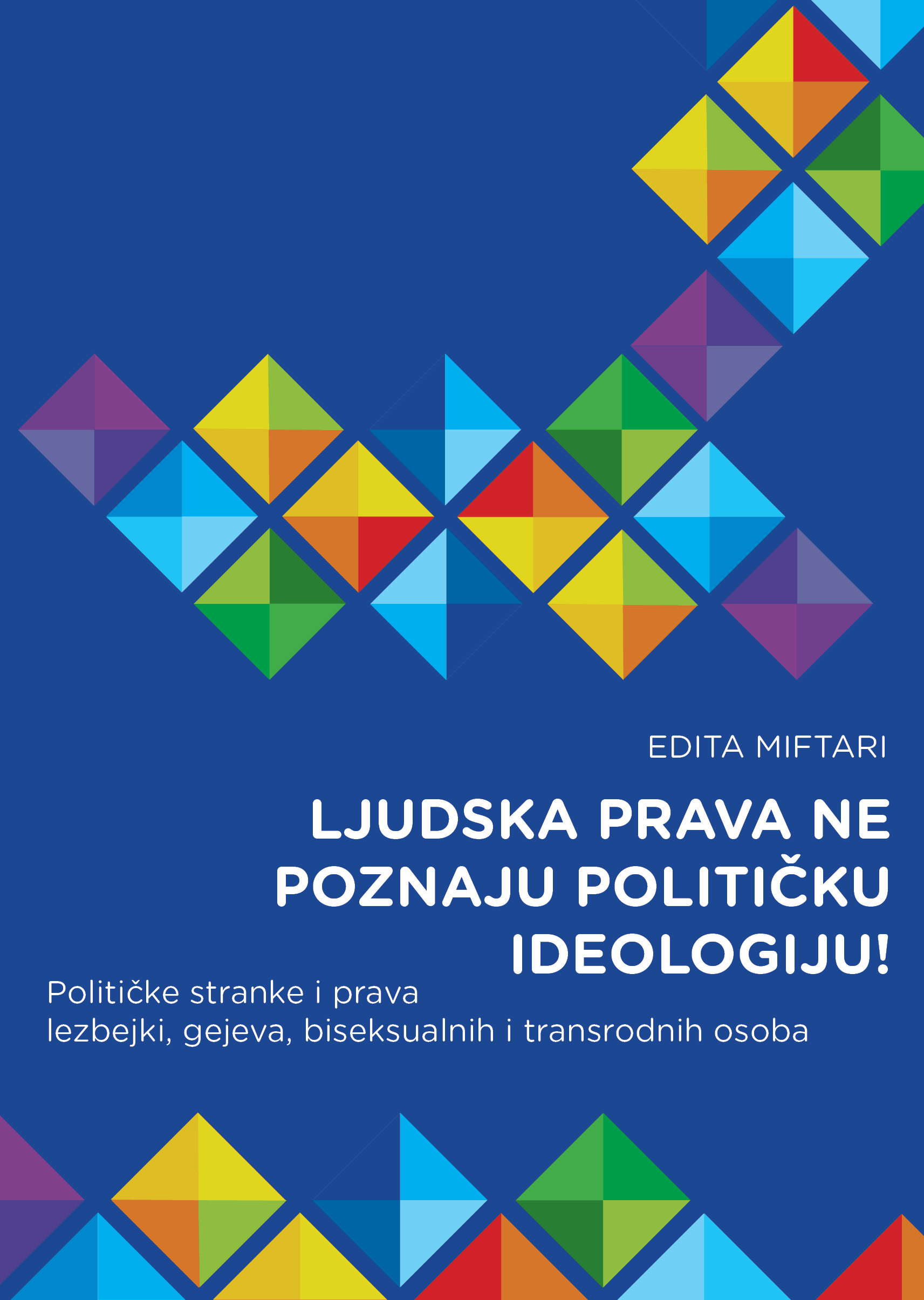Ljudska prava ne poznaju političku ideologiju! Političke stranke i prava lezbejki, gejeva, biseksualnih i transrodnih osoba