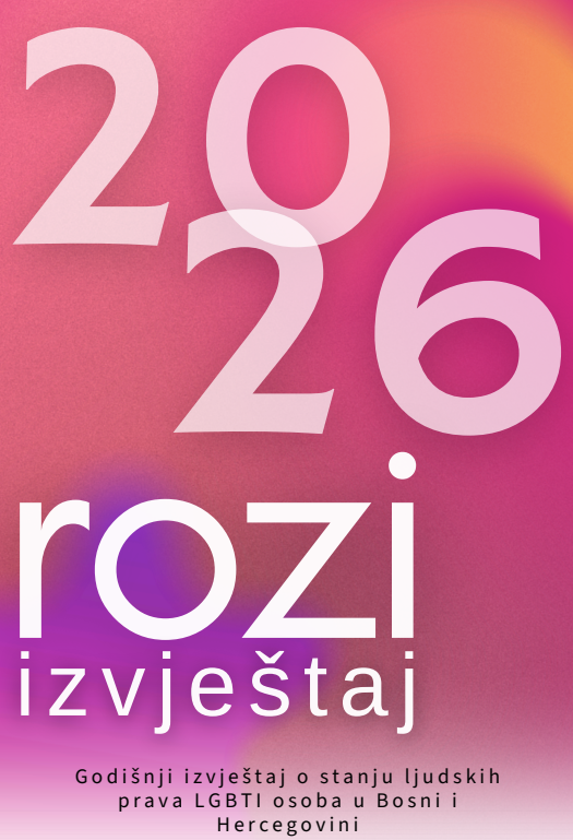 Rozi izvještaj 2026 – Godišnji izvještaj o stanju ljudskih prava LGBTI osoba u BiH